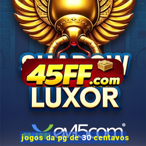 jogos da pg de 30 centavos
